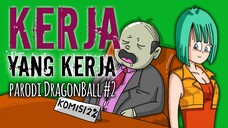 KERJA YANG KERJA || MISI MENCARI DRAGONBALL #2, Parodi asik bersama KAN_TOON