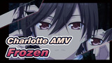 [Charlotte AMV] Frozen