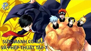 Review Anime | Mashle Tập 7 | Sức Mạnh Phép Thuật Và Cơ Bắp Tập 7 | Review Xàm Xí