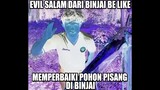 Evil Salam Dari Binjai Be Like...