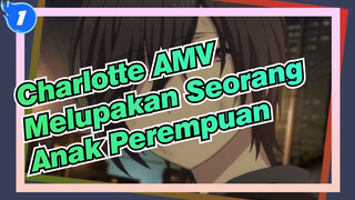 [Charlotte AMV] Aku Telah Menyelamatkan Dunia Tapi Melupakan Seorang Anak Perempuan_1