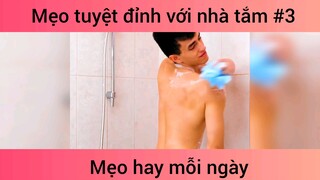 Mẹo tuyệt đỉnh với nhà tắm p3
