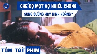 Tóm tắt phim: Chế độ MỘT VỢ NHIỀU CHỒNG - Sung sướng hay địa ngục? | Meow Review Phim