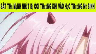 Sát thủ mạnh nhất bị coi thường khi vào học trường nữ sinh Phần 8#animehaynhat