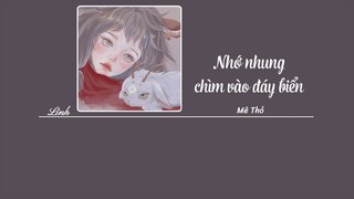 [Vietsub] Nhớ nhung chìm vào đáy biển • Mê Thỏ ♪ 想念沉入海底 • 谜兔