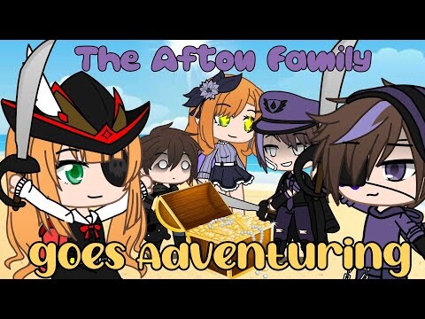 `• The Afton Family Goes Adventuring || Original || FNAF •`