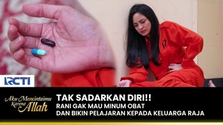 BUAT PELAJARAN!! Rani Pingsan Gak Mau Minum obat | AKU MENCINTAIMU KARENA ALLAH | EPS.69-70 (3/3)