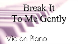 Break It To Me Gently (Angela Bofill)
