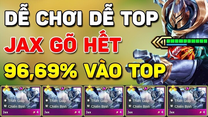 JAX GÕ HẾT _ ĐỘI HÌNH DỄ CHƠI NHƯNG CỰC MẠNH VỚI TỈ LỆ WIN LỌT TOP CAO NHẤT THẾ GIỚI HIỆN TẠI