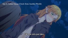 Eps 6 | Isekai Ojisan (Uncle from Another World) Subtitle Indonesia