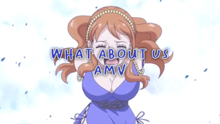 AMV What About Us