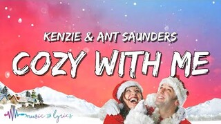 Kenzie, Ant Saunders - Cozy With Me (Lyrics)