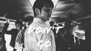 | Don't Go | Train to Busan | FMV |