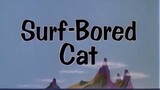 Surf-Bored Cat