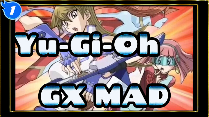 Yu-Gi-Oh!GX MAD_1