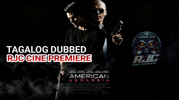 AMERICAN ASSASSIN TAGALOG DUBBED COURTESY OF RJC CINE PREMIERE