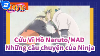 [Cửu Vĩ Hồ Naruto/MAD] Những câu chuyện của Ninja_2