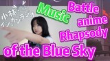 [Miss Kobayashi's Dragon Maid] Music | Battle anime Rhapsody of the Blue Sky