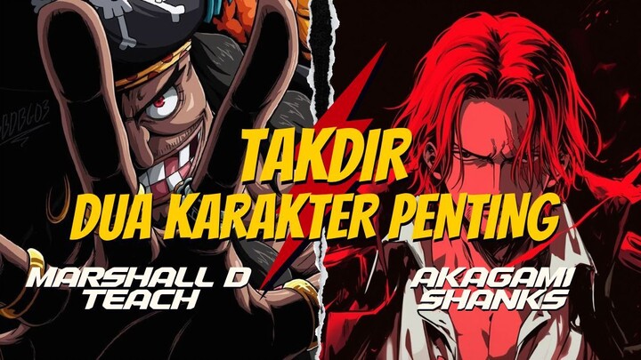 TAKDIR SHANKS DAN TEACH YANG SALING BERHUBUNGAN - Teori Serial One Piece