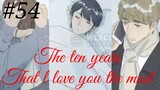 The ten years that l love you the most 😘😍 Chinese bl manhua Chapter 54 in hindi 🥰💕🥰💕🥰