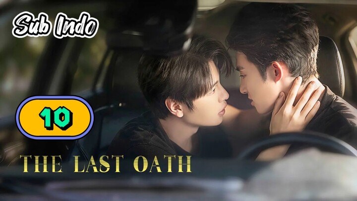 [UNCUT] THE LAST OATH | EPISODE 10 SUB INDO