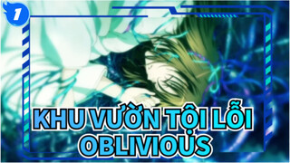 [Khu vườn tội lỗi] Oblivious_1