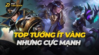 Top Tướng Ít Vàng  Nhưng Cực Mạnh | Box Liên Quân