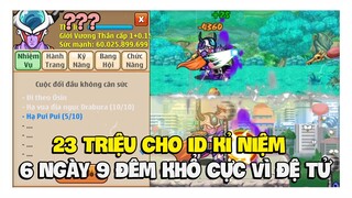 Ngọc Rồng Online - 23 Triệu Cho ID Kỉ Niệm Và Hành Trình 6 Ngày 9 Đêm Khổ Cực Vì Đệ Tử !