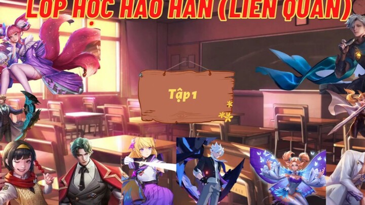 LỚP HỌC HẢO HÁN (LIÊN QUÂN) TẬP 1 Chủ Quán Game