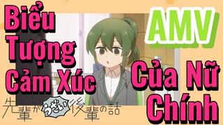 [Senpai Đáng Ghét Của Tôi, AMV] Biểu Tượng Cảm Xúc Của Nữ Chính