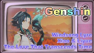 [Genshin  Windsong Lyre] Xiao & Liyue  [The Love That Transcends Time]