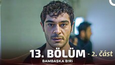 Bambaşka Biri 13-2