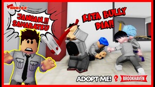 TIDAK!! SAHABATKU MENJADI TUKANG BULLY Feat @MOOMOO BROOKHAVEN RP ROBLOX