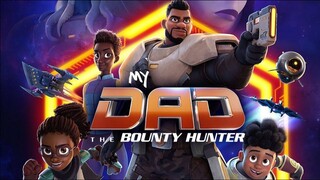 MY DAD THE BOUNTY HUNTER Season 1 Episode 3 | English series