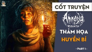 Thảm họa huyền bí P1 | Cốt truyện Amnesia Rebirth | Mọt Game