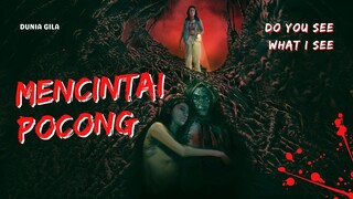 FILM HOROR DO YOU SEE WHAT I SEE - JATUH CINTA PANDANGAN PERTAMA KEPADA POCONG