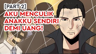 Aku Menculik Anakku Sendiri Demi Uang! (Part 2)