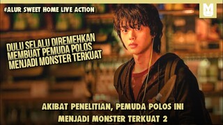 (Part 2) Pemuda Polos Tapi Ternyata Monster !! SELURUH ALUR CERITA FILM SWEET HOME LIVE ACTION