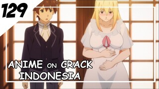Ayah aku hamil anak orang ini [ Anime On Crack Indonesia ] 129