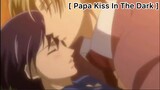 [BL] Papa Kiss In The Dark : ทำไมเราสองคนไม่สามารถมีความสุขได้