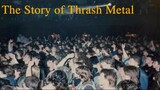 Get Thrashed - The Story of Thrash Metal