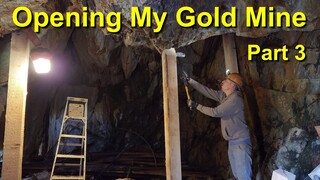 Opening My Gold Mine! Part 3: Timbering The Shop & Clearing The Adit