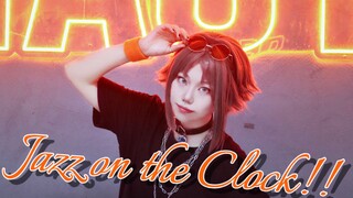 【Mysta cos】Jazz on the Clock!!原创编舞