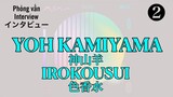 【VIETSUB/ENGSUB】Phỏng vấn Yoh Kamiyama 神山羊 về Irokousui 色香水・Horimiya ほりみや  2/2 | Braid Girl's World