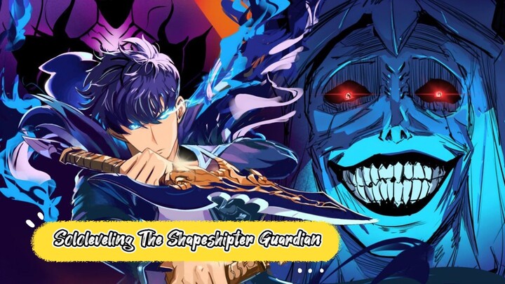 Sololeveling The Shapeshipter Guardian