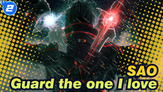 Sword Art Online|[Epic AMV]When I drew the 2nd sword, it was to guard the one I love_2