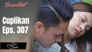TAKDIR CINTA YANG KUPILIH | Cuplikan Eps. 307