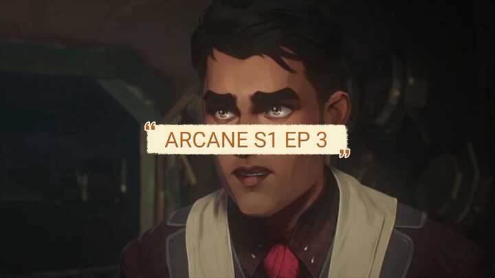 ARCANE S1 EP 3