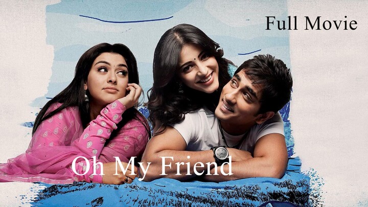 Oh My Friend movie | ও মাই ফ্রেন্ড Full Movie | Siddharth | Hansika Motwani | Shruti Hasaan