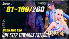 【Dubu Xiao Yao】 Season 1 Ep. 81~100 - One Step Towards Freedom | Donghua Sub Indo